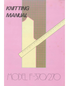 F370/270 Knitting Manual