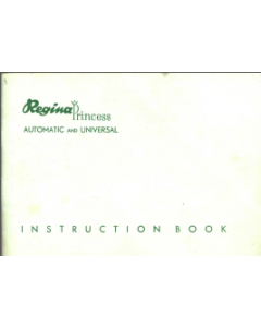 Regina Princess Automatic and Universal Instruction Book